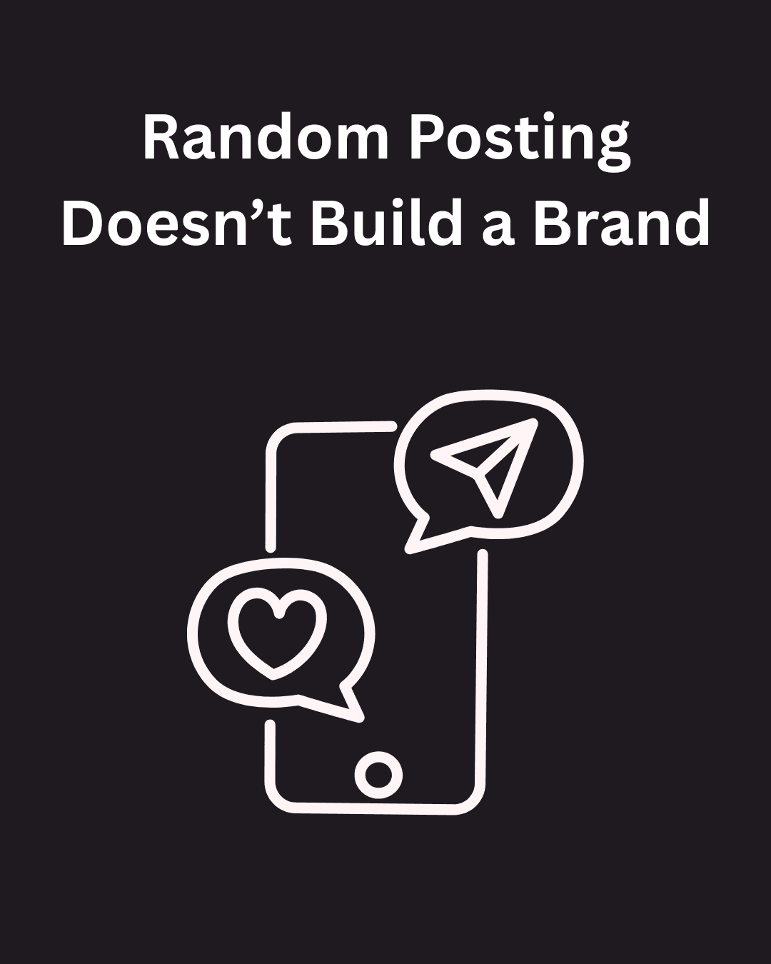 Random posting does not build a strong brand